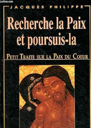 Image du vendeur pour Recherche la Paix et poursuis-la - petit trait sur la paix du coeur. - 8e dition. mis en vente par Le-Livre