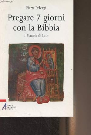 Bild des Verkufers fr Pregare 7 giorni con la Bibbia - Il Vangelo di Luca zum Verkauf von Le-Livre