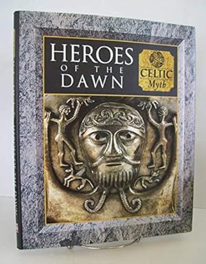 Seller image for Heroes of the Dawn - Celtic Myth (Myth & Mankind) for sale by WeBuyBooks
