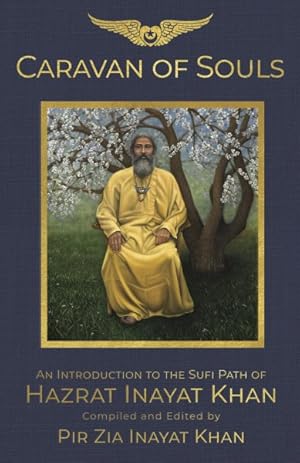 Imagen del vendedor de Caravan of Souls : An Introduction to the Sufi Path of Hazrat Inayat Khan a la venta por GreatBookPrices