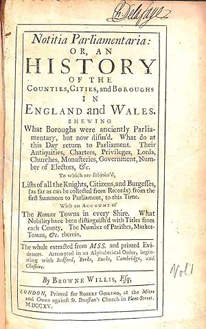 Seller image for Notitia Parliamentaria: or, an History of the Counties, Cities, and Boroughs in England and Wales. Shewing What Boroughs were anciently Parliamentary, but now difus'd [.] for sale by WeBuyBooks