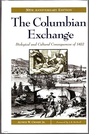 The Columbian Exchange: Biological and Cultural Consequences of 1492 (30th Anniversary Edition)