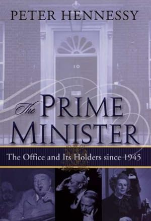 Imagen del vendedor de Prime Minister : The Office and Its Holders Since 1945 a la venta por GreatBookPrices