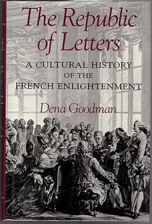 Imagen del vendedor de The Republic of Letters: A Cultural History of the French Englightenment a la venta por Craig Olson Books, ABAA/ILAB