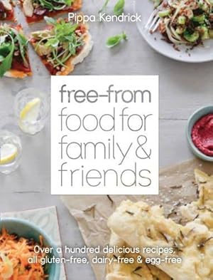 Seller image for Free-From Food for Family and Friends: Over a hundred delicious recipes, all gluten-free, dairy-free and egg-free for sale by WeBuyBooks