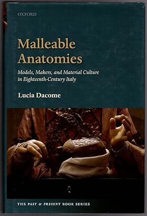 Malleable Anatomies: Models, Makers, and Material Culture in Eighteenth-Century Italy