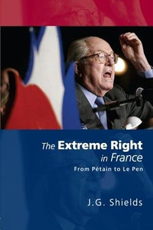 Bild des Verkufers fr The Extreme Right in France: From Ptain to Le Pen: From Petain to Le Pen zum Verkauf von WeBuyBooks