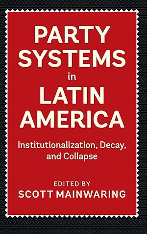 Bild des Verkufers fr Party Systems in Latin America: Institutionalization, Decay, and Collapse zum Verkauf von moluna
