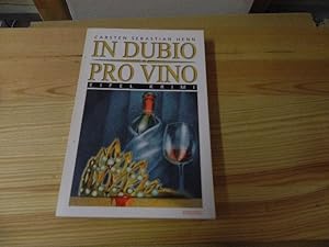 Image du vendeur pour In dubio pro vino : ein kulinarischer Krimi. Eifel-Krimi ; 6 mis en vente par Versandantiquariat Schfer