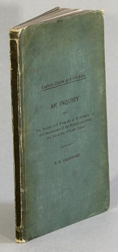 Captain Glazier and his lake. An inquiry into the history and progress of exploration at the head...