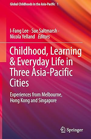 Image du vendeur pour Childhood, Learning & Everyday Life in Three Asia-Pacific Cities mis en vente par moluna