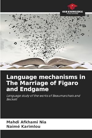 Seller image for Language mechanisms in The Marriage of Figaro and Endgame for sale by moluna