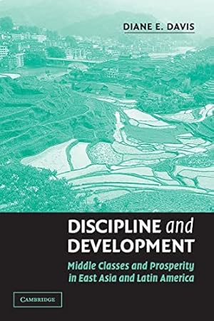 Imagen del vendedor de Discipline and Development: Middle Classes and Prosperity in East Asia and Latin America a la venta por WeBuyBooks