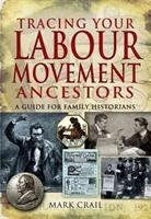 Immagine del venditore per Tracing Your Labour Movement Ancestors: a Guide for Family Historians venduto da moluna