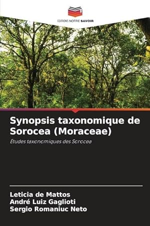 Bild des Verkufers fr Synopsis taxonomique de Sorocea (Moraceae) zum Verkauf von moluna