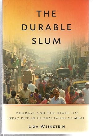 Seller image for The Durable Slum: Dharavi and the Right to Stay Put in Globalizing Mumbai (Volume 23) (Globalization and Community) for sale by EdmondDantes Bookseller