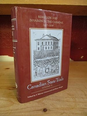 Seller image for Canadian State Trials, Volume II: Rebellion and Invasion in the Canadas, 1837-1839 (Osgoode Society for Canadian Legal History) for sale by The Merrickville Book Emporium