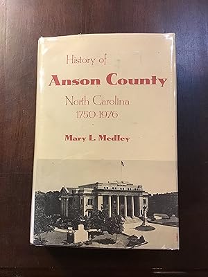 HISTORY OF ANSON COUNTY NORTH CAROLINA 1750-1976