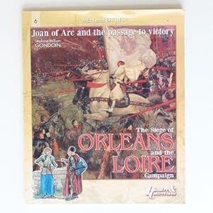 Seller image for Siege Of Orlans And The Loire Campaign 1428-1429: Joan of Arc and the Path to Victory: 6 (Men & Battles) for sale by Fireside Bookshop