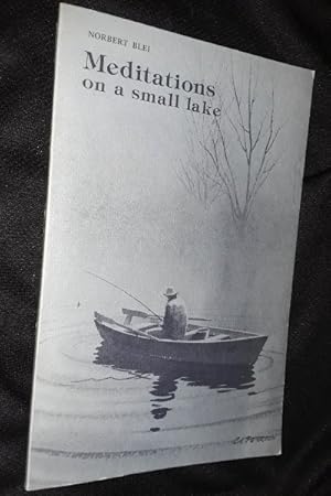 Seller image for Meditations on a Small Lake (Requiem for a Diminishing Landscape) for sale by The Armadillo's Pillow