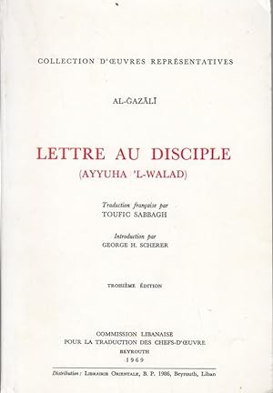 Bild des Verkufers fr Lettre au Disciple (Ayyuha - ' L-Walad ). ( Collection d'Oeuvres Reprsentatives ). zum Verkauf von Antiquariat Carl Wegner