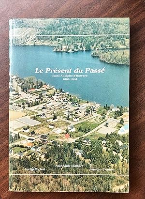 Imagen del vendedor de LE PRSENT DU PASS; SAINT-ADOPHE-D'HOWARD (HISTOIRE ET FAMILLES) a la venta por La Bouquinerie  Dd