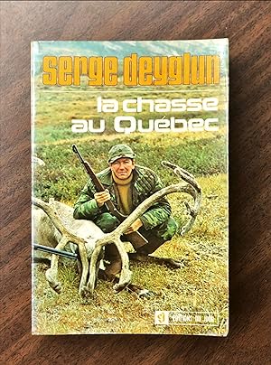 Seller image for LA CHASSE AU QUBEC for sale by La Bouquinerie  Dd