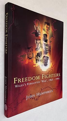 Freedom Fighters: Wales's Forgotten 'War', 1963-1993