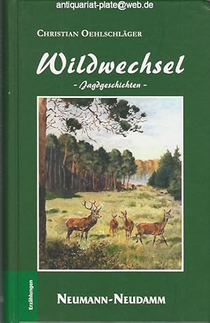 Wildwechsel. Jagdgeschichten. Mit Zeichnungen von Karl Hellmut Snethlage. Erzählungen.