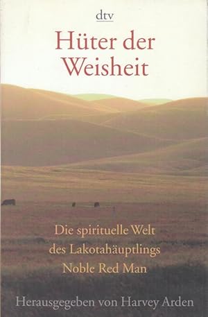 Bild des Verkufers fr Hter der Weisheit. Die spirituelle Welt des Lakotahuptlings Noble Red Man. Aus dem Englischen von Bettina Lemke. (dtv 36244). zum Verkauf von Antiquariat Carl Wegner