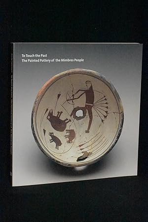 To Touch the Past: The Painted Pottery of the Mimbres People