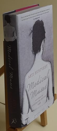 Seller image for Medical Muses. Hysteria in Nineteenth-Century Paris. First Printing for sale by Libris Books
