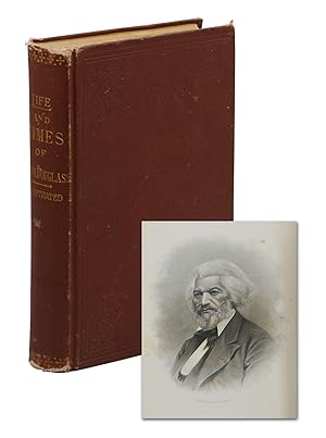 Seller image for The Life and Times of Frederick Douglass, Written by Himself. His Early Life as a Slave, His Escape from Bondage, and His Complete History to the Present Time for sale by Burnside Rare Books, ABAA