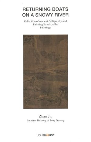 Imagen del vendedor de Returning Boats on a Snowy River : Zhao Ji, Emperor Huizong of Song Dynasty a la venta por GreatBookPrices