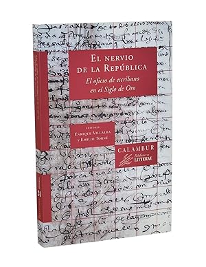 Image du vendeur pour EL NERVIO DE LA REPBLICA. EL OFICIO DE ESCRIBANO EN EL SIGLO DE ORO mis en vente par Librera Monogatari