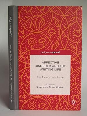 Bild des Verkufers fr Affective Disorder and the Writing Life: The Melancholic Muse zum Verkauf von Bookworks [MWABA, IOBA]