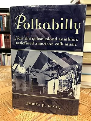 Polkabilly: How the Goose Island Ramblers Redefined American Folk Music