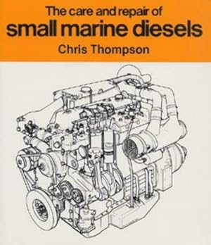 Bild des Verkufers fr The Care and Repair of Small Marine Diesels zum Verkauf von WeBuyBooks