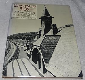 Seller image for Waiting for the 5:05: Terminal, station, and depot in America for sale by Pheonix Books and Collectibles