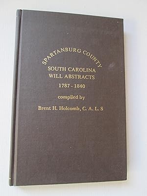 Imagen del vendedor de Spartanburg County, South Carolina Will Abstracts, 1787-1840 a la venta por Chequered Past