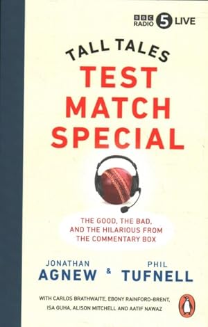 Seller image for Test Match Special : Tall Tales ? the Good the Bad and the Hilarious from the Commentary Box for sale by GreatBookPrices