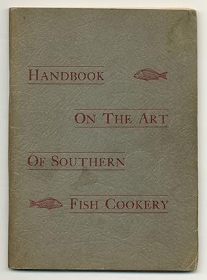 Bild des Verkufers fr Handbook on the Art of Southern Fish Cookery zum Verkauf von Between the Covers-Rare Books, Inc. ABAA