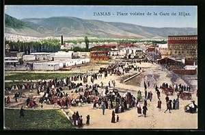 Ansichtskarte Damas, Place voisine de la Gare de Hijaz