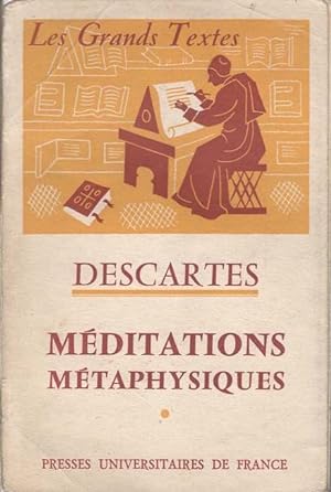 Méditations métaphysiques. Textes choisis