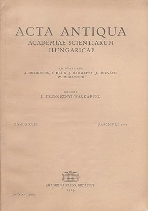 Acta Antiqua Academiae Scientiarum Hungaricae. Tomus XVII. Fasciculi 1-2