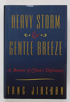 Heavy Storm and Gentle Breeze: A Memoir of China's Diplomacy from 1998 to 2008