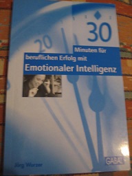 Bild des Verkufers fr 30 Minuten fr beruflichen Erfolg mit Emotionaler Intelligenz zum Verkauf von Alte Bcherwelt