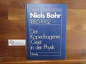 Seller image for Niels Bohr : 1885 - 1962 ; d. Kopenhagener Geist in d. Physik. Karl v. Meyenn . (Hrsg.) for sale by Antiquariat im Kaiserviertel | Wimbauer Buchversand