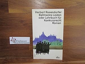 Bild des Verkufers fr Ballmanns Leiden oder Lehrbuch fr Konkursrecht : Roman. dtv ; 11486 zum Verkauf von Antiquariat im Kaiserviertel | Wimbauer Buchversand