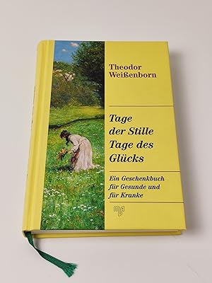 Bild des Verkufers fr Tage der Stille - Tage des Glcks: Ein Geschenkbuch fr Gesunde und fr Kranke zum Verkauf von BcherBirne